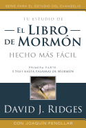 El Libro de Mormon Mas Facil, Vol. 1: Bom Made Easier Spanish Edition