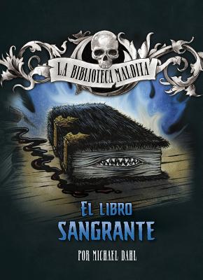 El Libro Sangrante - Dahl, Michael, and Kendall, Bradford (Illustrator), and Aparicio Publishing LLC, Aparicio Publishing (Translated by)