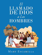 El Llamado De Dios a Los Hombres