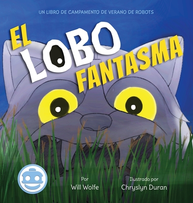 El lobo fantasma - Wolfe, Will, and Duran, Chryslyn (Illustrator)