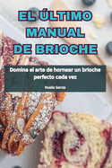 El ?ltimo Manual de Brioche