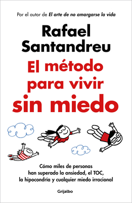 El Mtodo Para Vivir Sin Miedo / The Method to Live Fearlessly - Santandreu, Rafael