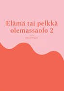 El?m? tai pelkk? olemassaolo 2: Olen tyytyv?inen?