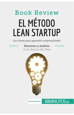 El m?todo Lean Startup de Eric Ries (Book Review): Las claves para ...