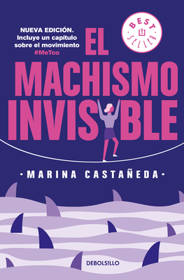El Machismo Invisible (Regresa) - Castaeda, Marina