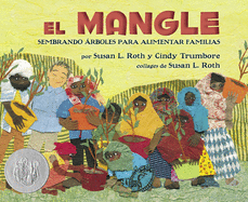 El Mangle: Sembrando ?rboles Para Alimentar Familias (the Mangrove Tree: Planting Trees to Feed Families)