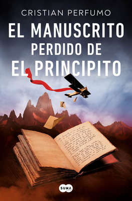 El Manuscrito Perdido de El Principito / The Lost Manuscript of the Little Princ E - Perfumo, Cristian