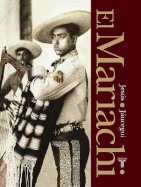 El Mariachi. Simbolo Musical de Mexico (the Mariachi. Mexico's Musical Symbol)