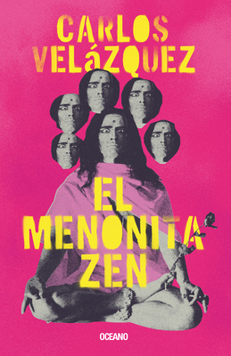 El Menonita Zen / The Zen Mennonite - Velzquez, Carlos