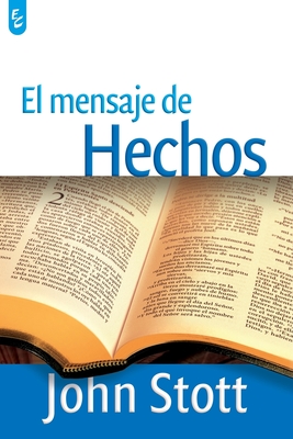 El Mensaje de Hechos - Stott, John