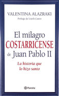 El Milagro Costarricense de Juan Pablo II