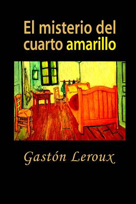 El misterio del cuarto amarillo - LeRoux, Gaston