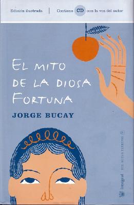 El Mito de la Diosa Fortuna (Libro +Cd) - Bucay, Jorge