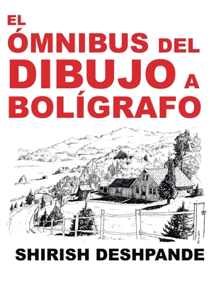 El ?mnibus del dibujo a bol?grafo - Deshpande, Shirish