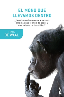 El Mono Que Llevamos Dentro - de Waal, Frans