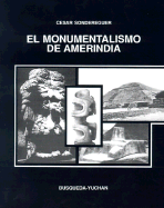 El Monumentalismo de Amerindia: Notas Para una Estetica y su Fundamento Metafisico