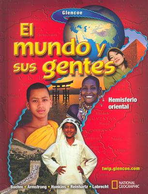 El Mundo y Sus Gentes: Hemisferio Oriental - Boehm, Richard G, Professor, and Armstrong, David G, MD, and Hunkins, Francis P