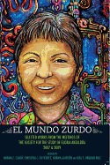 El Mundo Zurdo: Selected Works from the Meetings of the Society for the Study of Gloria Anzaldua, 2007 & 2009