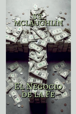 El Negocio de la Fe - McLaughlin, S T