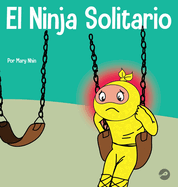 El Ninja Solitario: Un libro infantil sobre los sentimientos de soledad