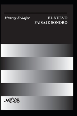 El Nuevo Pasaje Sonoro: un manual para el maestro de msica moderno - Schultis, Juan (Translated by), and Murray Schafer, Raymond