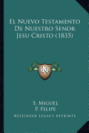 El Nuevo Testamento De Nuestro Senor Jesu Cristo (1835)
