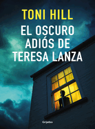 El Oscuro Adi?s de Teresa Lanza / The Dark Goodbye of Teresa Lanza