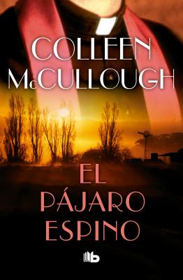 El Pjaro Espino / The Thorn Birds - McCullough, Colleen