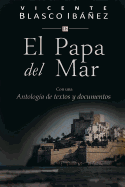 El Papa del Mar: Con una Antologia de textos y documentos