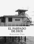 El Parpado de Dios: (Otro Lugar Donde Esconder Tus Miserias)