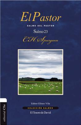 El Pastor: Salmo del Pastor. Salmo 23 - Spurgeon, Charles H