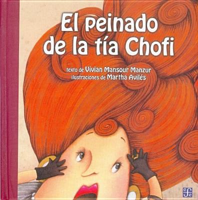 El Peinado de La Tia Chofi - Aviles, Martha, and Mansour Manzur, Vivian, and Manzour Manzur, Vivian