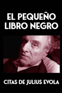 El pequeo Libro Negro: Citas de Julius Evola