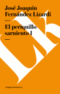 El Periquillo Sarniento: Tomo I