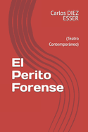 El Perito Forense: (Teatro contemporneo)