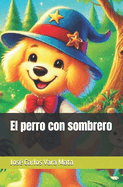 El perro con sombrero