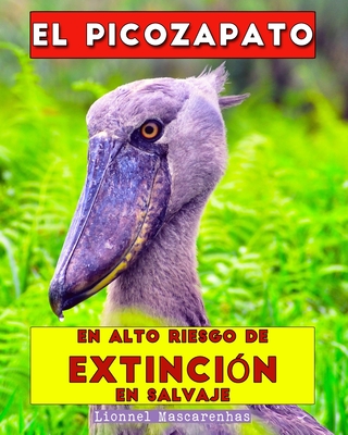 El picozapato: En alto riesgo de extinci?n en salvaje - Mascarenhas, Lionnel