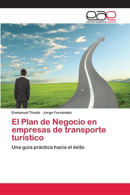 El Plan de Negocio en empresas de transporte tur?stico - Tirado, Enmanuel, and Fernndez, Jorge