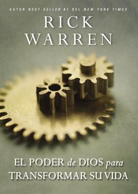 El Poder de Dios Para Transformar Su Vida - Warren, Rick, Dr., Min