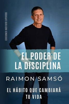 El Poder de la Disciplina: El Hbito que Cambiar tu Vida - Sams?, Raimon