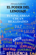 El Poder del Lenguaje: Tus Palabras Crean Realidades
