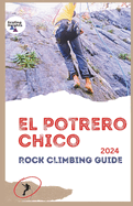 El Potrero Chico Rock Climbing Guide 2024: Outdoor, Hikes, Big Walls and Beyond