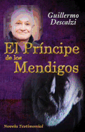 El Prncipe de los Mendigos: Novela Testimonial