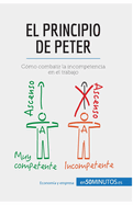 El principio de Peter: Cmo combatir la incompetencia en el trabajo