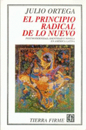 El Principio Radical de Lo Nuevo: Postmodernidad, Identidad y Novela En America Latina