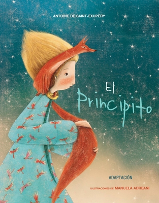 El Principito (Adaptaci?n) - de Saint-Exup?ry, Antoine, and Andreani, Manuela (Illustrator)