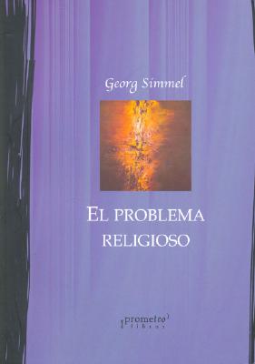 El Problema Religioso - Simmel, Georg