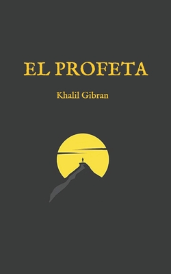 El Profeta: (Edici?n completa y revisada) - Khalil Gibran, Gibran
