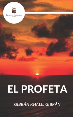 El Profeta - Fragata Cultural (Editor), and Powell, Zach (Translated by), and Gibran Khalil Gibran