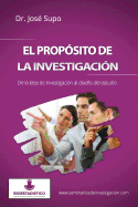 El propsito de la investigacin: De la idea de investigacin al diseo del estudio